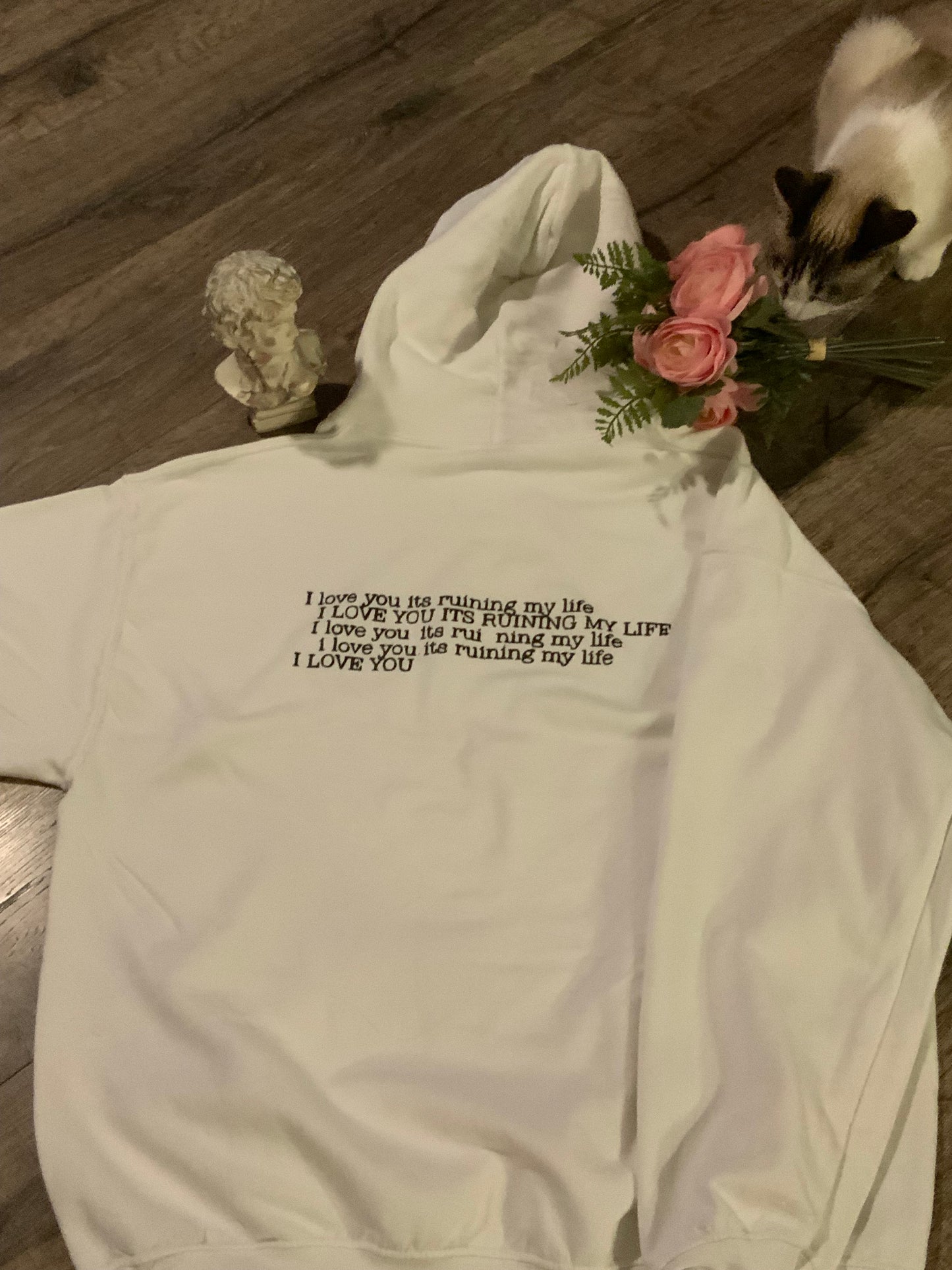 I Love You, It's Ruining My Life Hoodie