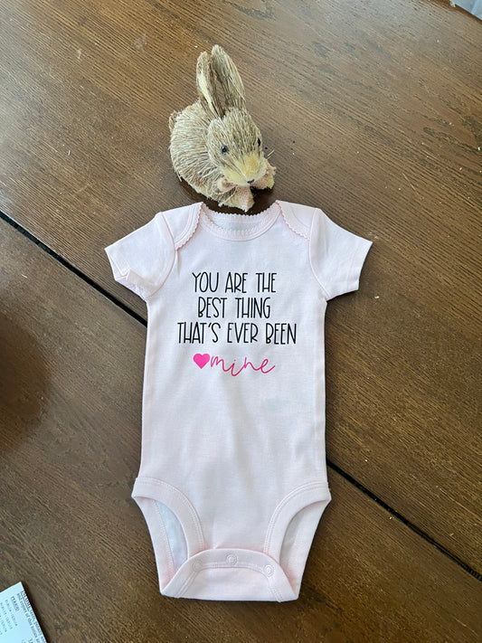 You Are the Best Thing That's Ever Been Mine Onesie™