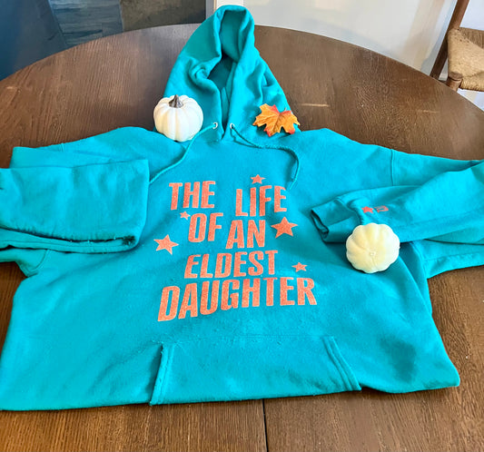 The Life of an Eldest Daughter Hoodie