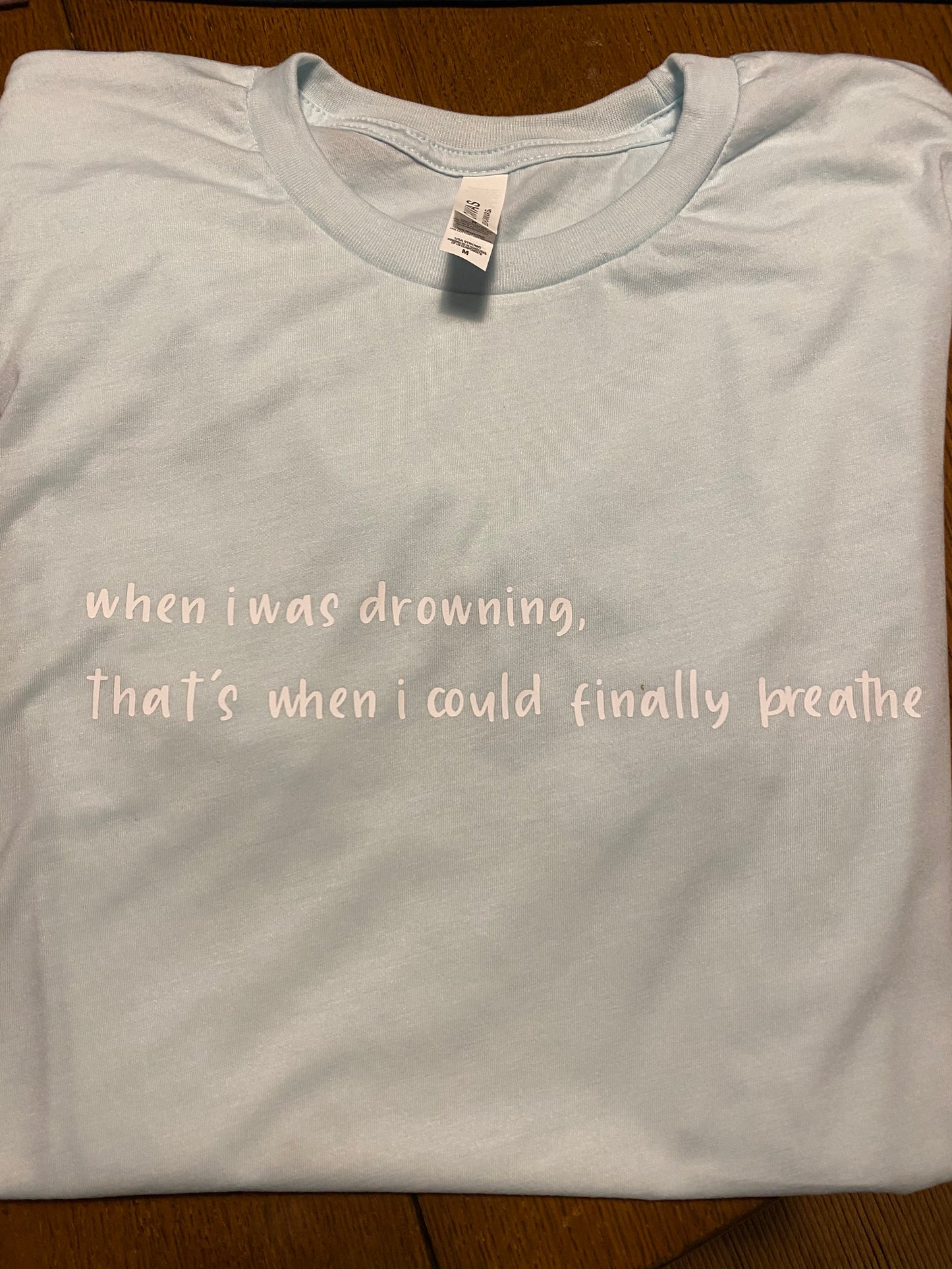 When I was Drowning Tshirt