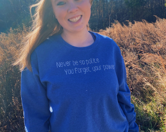 Never Be So Polite Sweatshirt