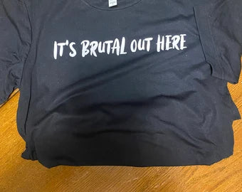 It’s Brutal Out Here lyric Tshirt