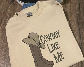 Cowboy Like Me Tshirt