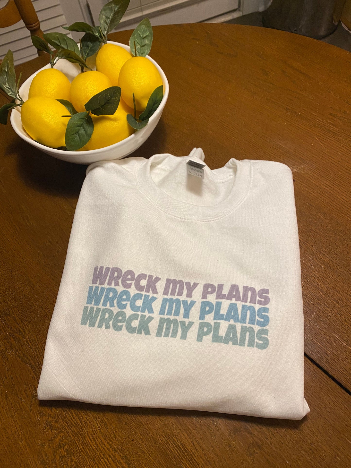 Wreck My Plans Sweatshirt