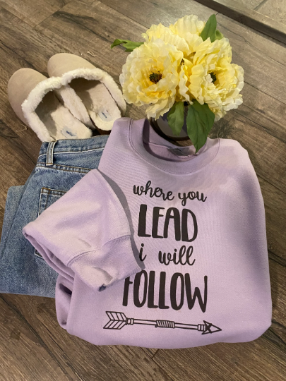 Where You Lead Sweatshirt