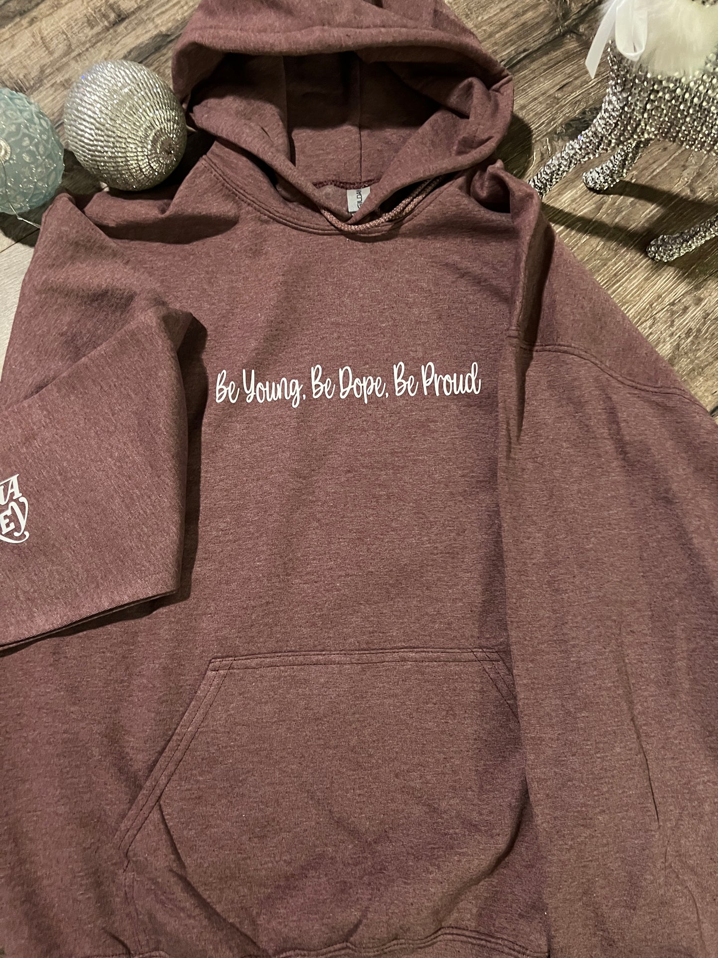 Be Young, Be Dope, Be Proud Hoodie